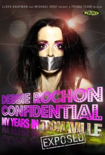 Debbie Rochon Confidential : My Years in Tromaville