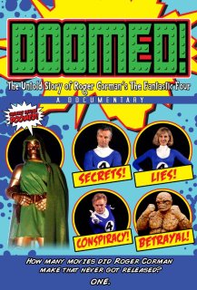 Doomed: The Untold Story of Roger Corman's The Fantastic Four Doomed: The Untold Story of Roger Corman's The Fantastic Four