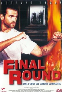 Final Round: Dans l'Enfer des Combats Clandestins Final Round: Dans l'Enfer des Combats Clandestins