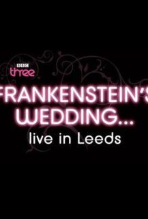Frankenstein's Wedding... Live in Leeds