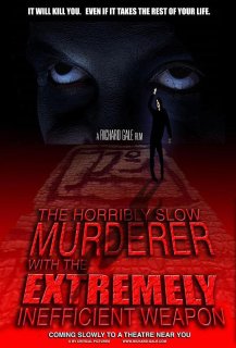 The Horribly Slow Murderer with the Extremely Inefficient Weapon