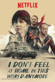 I Don’t Feel at Home in This World Anymore