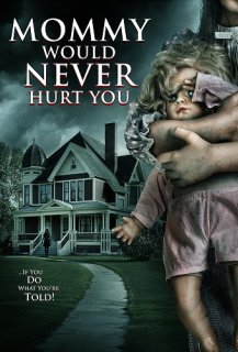 Mommy Would Never Hurt You