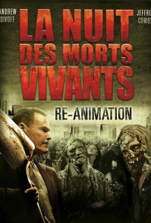 La Nuit des Morts Vivants : Re-Animation La Nuit des Morts Vivants : Re-Animation