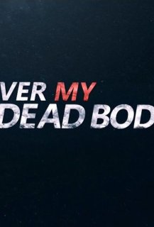 Over my Dead Body