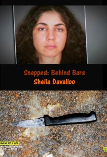 Snapped: Behind Bars - Sheila Davalloo