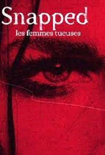Snapped: Les Femmes Tueuses