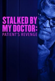 Stalked by My Doctor: Patient's Revenge