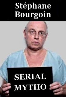 Stéphane Bourgoin, Serial Mytho