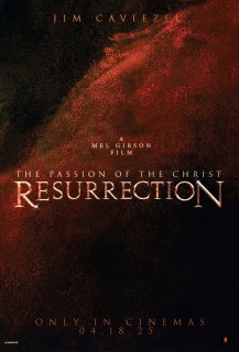 The Passion of the Christ: Resurrection The Passion of the Christ: Resurrection