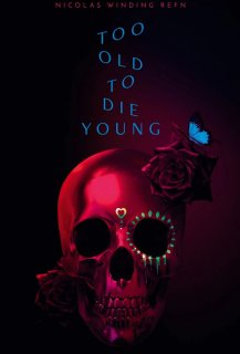 Too Old to Die Young