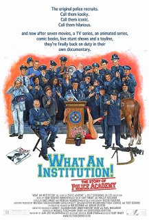 What an Institution: The Story of Police Academy