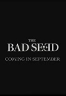 The Bad Seed