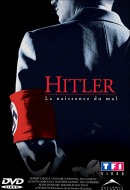 Hitler - La naissance du mal Hitler - La naissance du mal