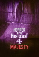 Horror in the High Desert 4: Majesty Horror in the High Desert 4: Majesty