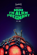 Mum, I'm Alien Pregnant