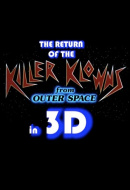 The Return of the Killer Klowns from Outer Space in 3D