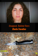 Snapped: Behind Bars - Sheila Davalloo