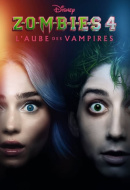 Z-O-M-B-I-E-S 4 : L’aube des vampires