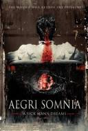 Aegri Somnia : A Sick Man's Dreams Aegri Somnia : A Sick Man's Dreams