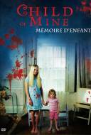 Child of Mine : Mémoire d'Enfant Child of Mine : Mémoire d'Enfant