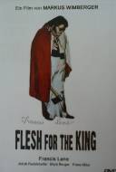 Flesh for the King