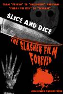 Slice and Dice: The Slasher Film Forever