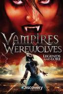 Vampires & Werewolves: Legends and Lore
