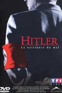 Hitler - La naissance du mal