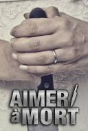 Aimer à Mort