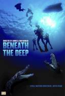 Beneath the Deep Beneath the Deep