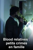 Blood Relatives: Petits Crimes en Famille