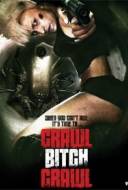Crawl Bitch Crawl Crawl Bitch Crawl