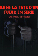 Dans la Tête d'un Tueur en Série avec Stéphane Bourgoin