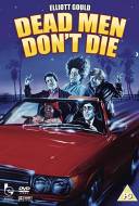 Dead Men Don't Die