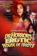 Dr. Horror's Erotic House of Idiots