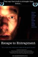 Escape to Entrapment Escape to Entrapment