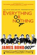 Everything or Nothing: L'Histoire Secrète de 007