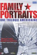 Family portraits: Une trilogie américaine Family portraits: Une trilogie américaine