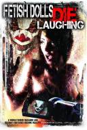 Fetish Dolls Die Laughing Fetish Dolls Die Laughing