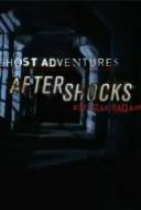 Ghost Adventures: Aftershocks Ghost Adventures: Aftershocks