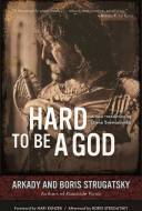 Il est difficile d'être un Dieu Il est difficile d'être un Dieu