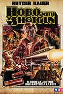 Hobo with a Shotgun Hobo with a Shotgun