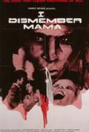 I dismember Mama