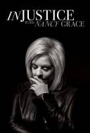 Injustice with Nancy Grace Injustice with Nancy Grace