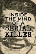 Inside the Mind of a Serial Killer