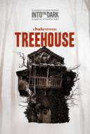 Into the Dark : Treehouse Into the Dark : Treehouse