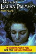 Qui a Tué Laura Palmer ? Qui a Tué Laura Palmer ?