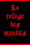 Le Refuge des maudits Le Refuge des maudits
