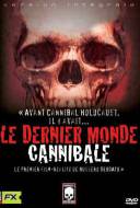 Le Dernier Monde Cannibale Le Dernier Monde Cannibale
